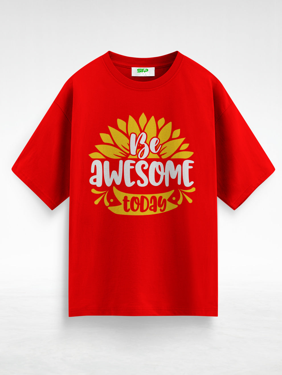 Be Awesome Today Oversized T-Shirt #127