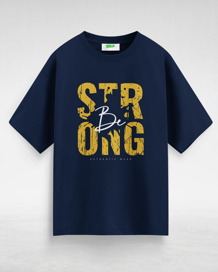 Be Strong Oversized T-Shirt #121