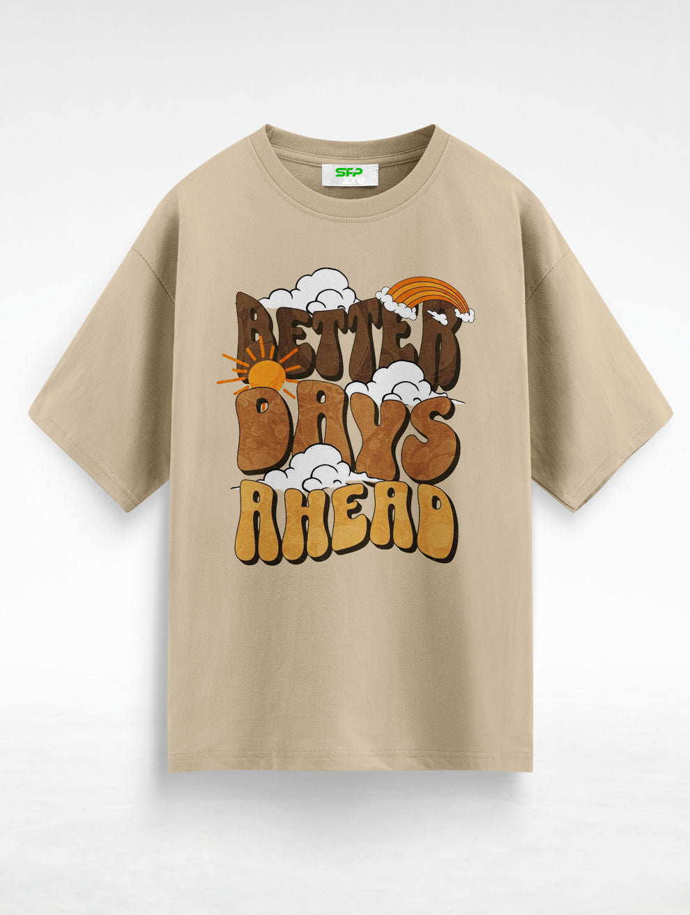 Better Days Ahead Oversized T-Shirt #135