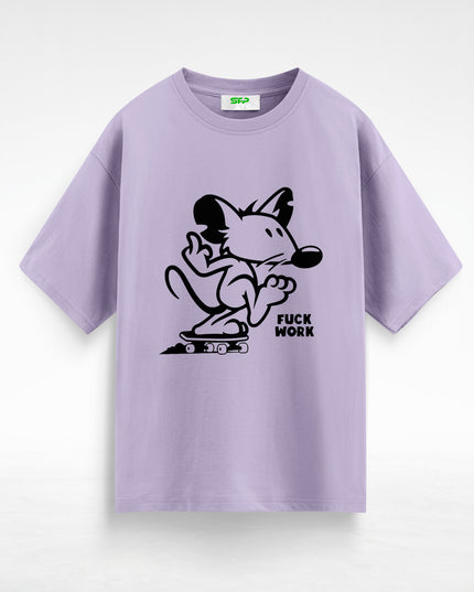 Fuck Work Oversized T-Shirt #109
