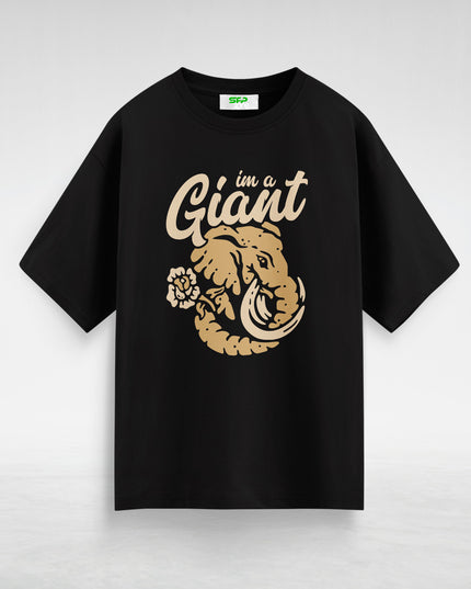 I am a Giant Oversized T-Shirt #105