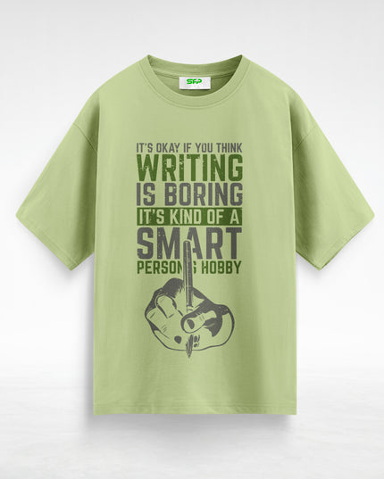 Writing Is Boring Oversized T-Shirt #116
